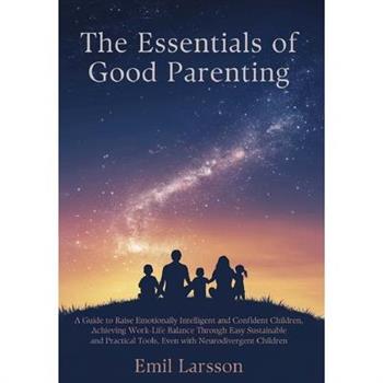 The Essentials of Good Parenting