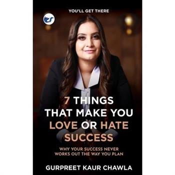 7 Things That Make You Love or Hate Success
