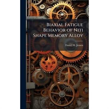 Biaxial Fatigue Behavior of Niti Shape Memory Alloy