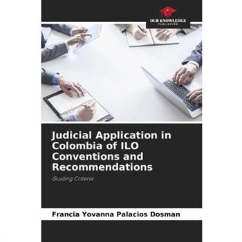 Judicial Application in Colombia of ILO Conventions and Recommendations