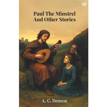 Paul The Minstrel And Other Stories
