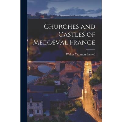 Churches and Castles of Medi疆val France