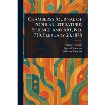 Chambers's Journal of Popular Literature, Science, and Art, No. 739, February 23, 1878