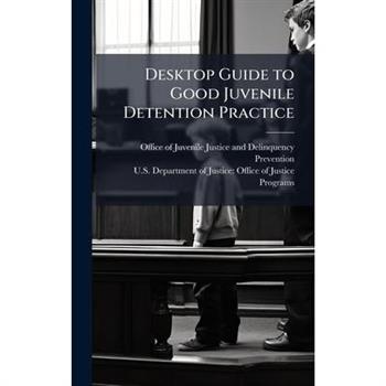 Desktop Guide to Good Juvenile Detention Practice