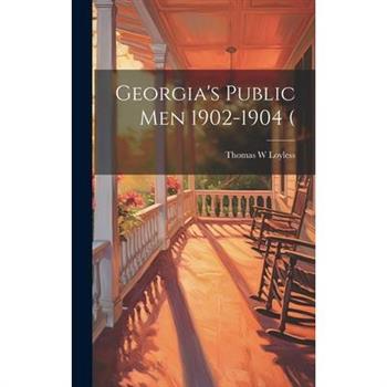 Georgia's Public men 1902-1904 (