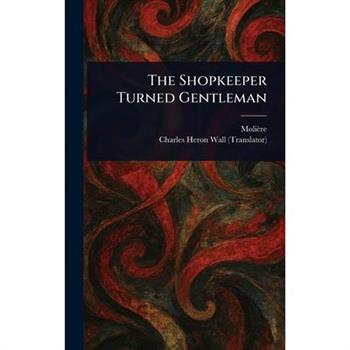 The Shopkeeper Turned Gentleman