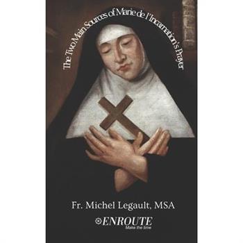 The Two Main Sources of Marie de l'Incarnation's Prayer