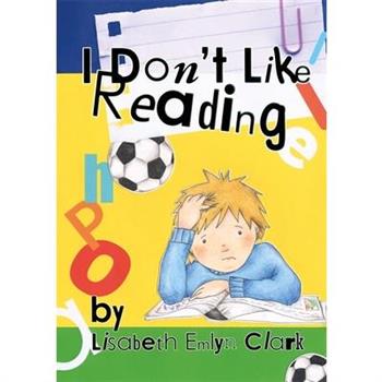 I Don’t Like Reading