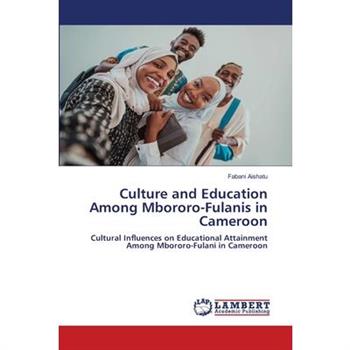 Culture and Education Among Mbororo-Fulanis in Cameroon