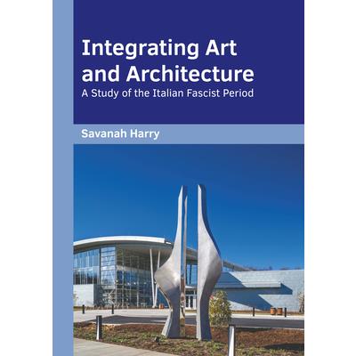 Integrating Art and Architecture: A Study of the Italian Fascist Period