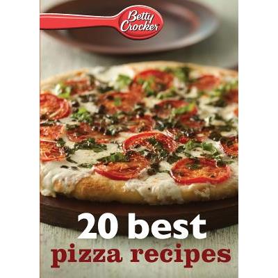 Betty Crocker 20 Best Pizza Recipes