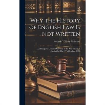 Why the History of English Law Is Not Written