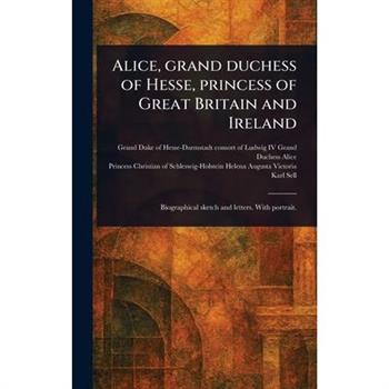 Alice, Grand Duchess of Hesse, Princess of Great Britain and Ireland