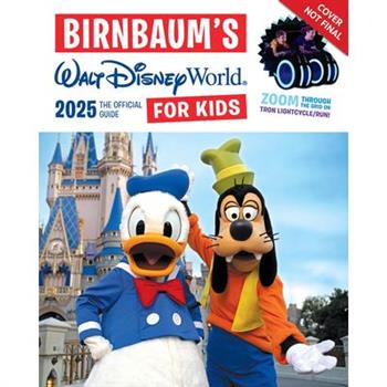 Birnbaum’s 2025 Walt Disney World for Kids