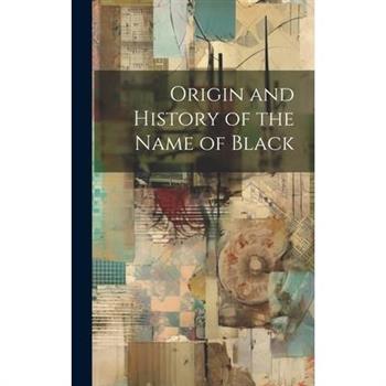 Origin and History of the Name of Black