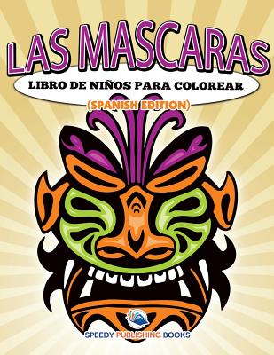 Las Mascaras Libro De Ni簽os Para Colorear (Spanish Edition)
