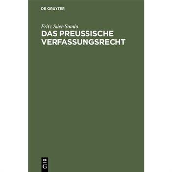 Das Preu?ische Verfassungsrecht