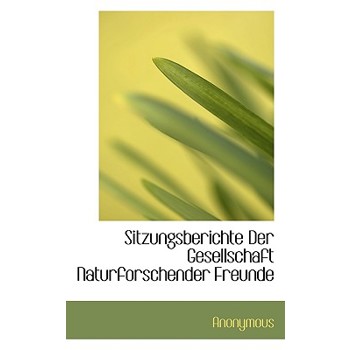 Sitzungsberichte Der Gesellschaft Naturforschender Freunde