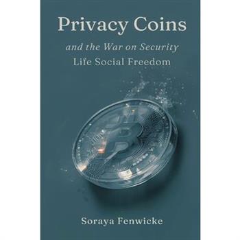 Privacy Coins and the War on Financial Freedom