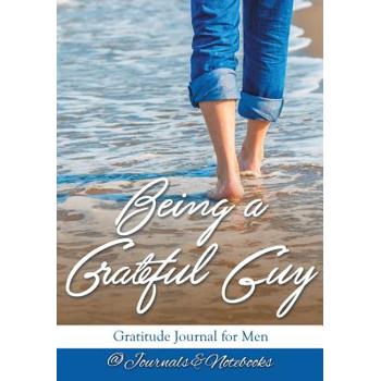 Being a Grateful Guy. Gratitude Journal for Men