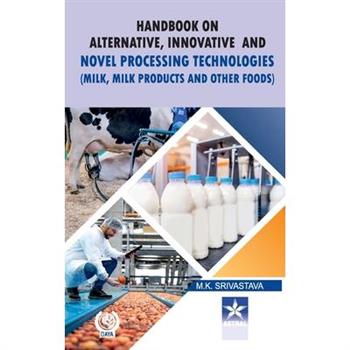 Handbook on Alternative Innovative and Novel Processing Technologies