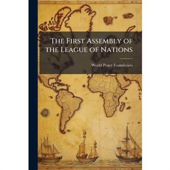 The First Assembly of the League of Nations