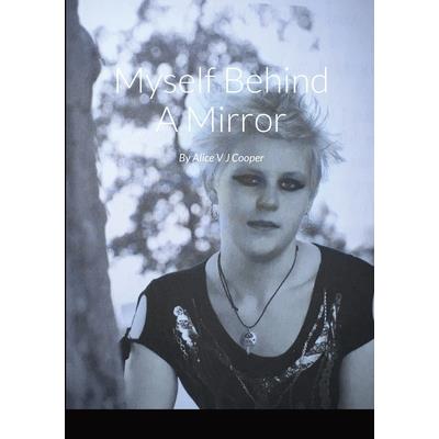 Myself Behind A Mirror