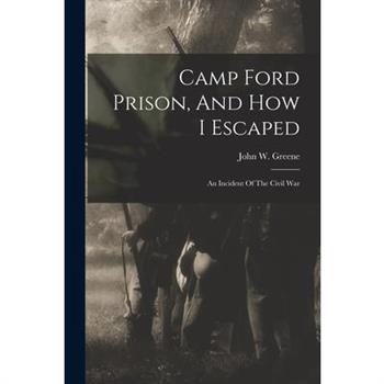 Camp Ford Prison, And How I Escaped