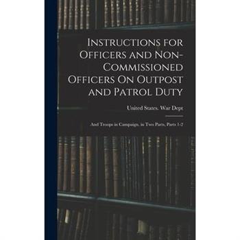 Instructions for Officers and Non-Commissioned Officers On Outpost and Patrol Duty