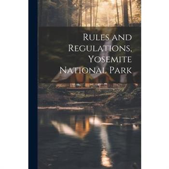 Rules and Regulations, Yosemite National Park