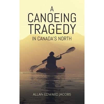 A Canoeing Tragedy in Canada's North