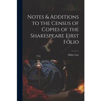 Notes & Additions to the Census of Copies of the Shakespeare First Folio