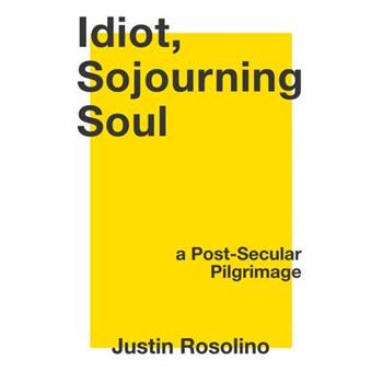 Idiot, Sojourning Soul