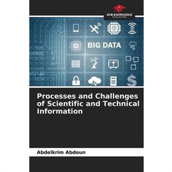 Processes and Challenges of Scientific and Technical Information