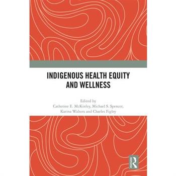 Indigenous Health Equity and Wellness