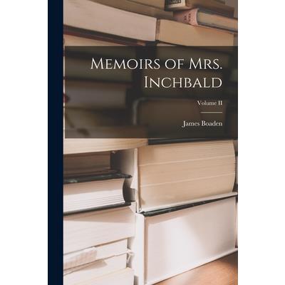 Memoirs of Mrs. Inchbald; Volume II