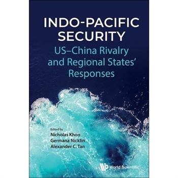Indo-Pacific Security: Us-China Rivalry and Regional States’ Responses