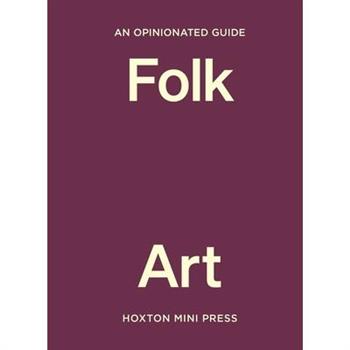 An Opinionated Guide to Folk Art