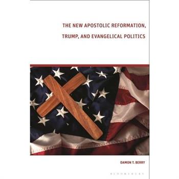 The New Apostolic Reformation, Trump, and Evangelical Politics