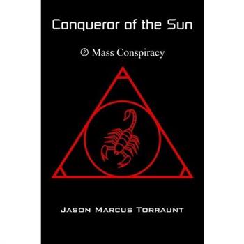 Conqueror of the Sun 2 - Mass Conspiracy
