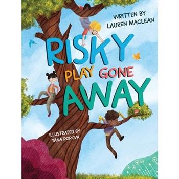 Risky Play Gone Away