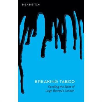 Breaking Taboo - Recalling the Spirit of Leigh Bowery's London
