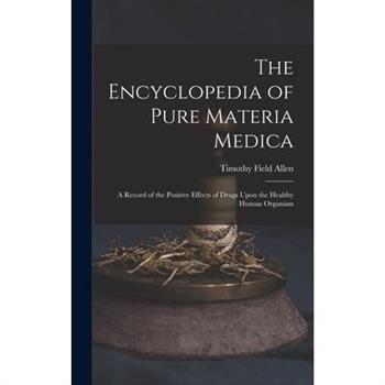 The Encyclopedia of Pure Materia Medica