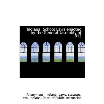 Indiana. School Laws Enacted by the General Assembly of 1913
