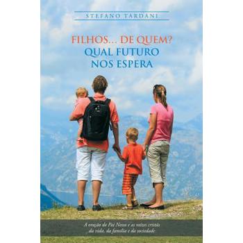 Filhos De Quem? Qual Futuro Nos Espera