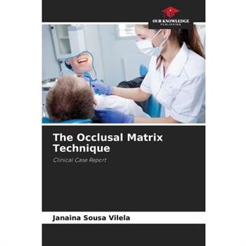 The Occlusal Matrix Technique