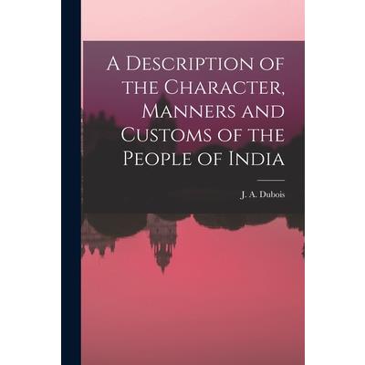 A Description of the Character, Manners and Customs of the People of India