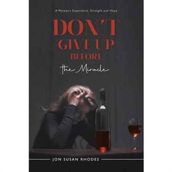 Don't Give Up Before the Miracle