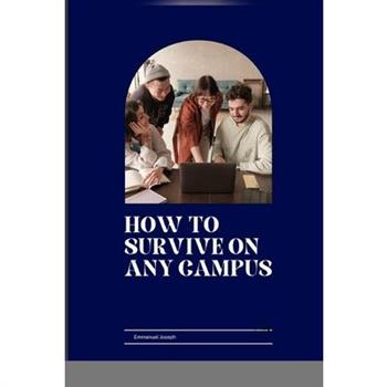 How to Survive on Any Campus