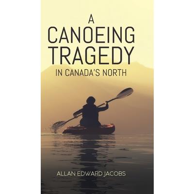 A Canoeing Tragedy in Canada's North